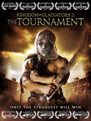 Chiến Binh Vĩ Đại - Kingdom Of Gladiators The Tournament