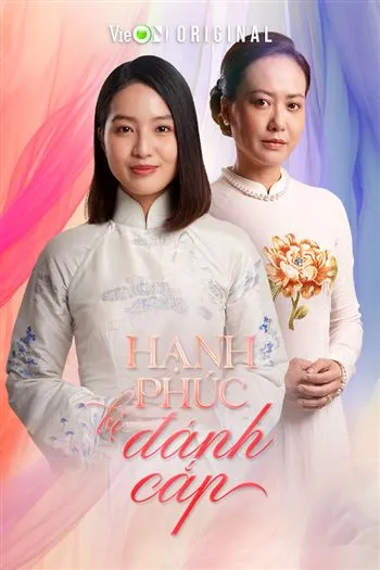 Watch Hạnh Phúc Bị Đánh Cắp - Hanh Phuc Bi Danh Cap