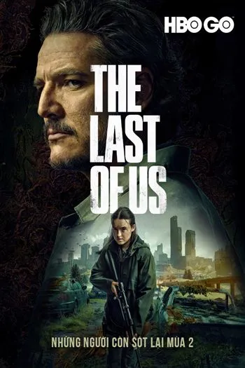 Watch Những Người Còn Sót Lại Mùa 2 - The Last Of Us Season 2