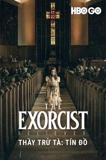 Watch Thầy Trừ Tà Tín Đồ - The Exorcist Believer
