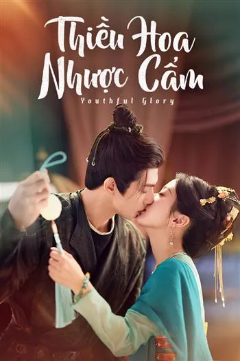 Watch Thiều Hoa Nhược Cẩm - Youthful Glory